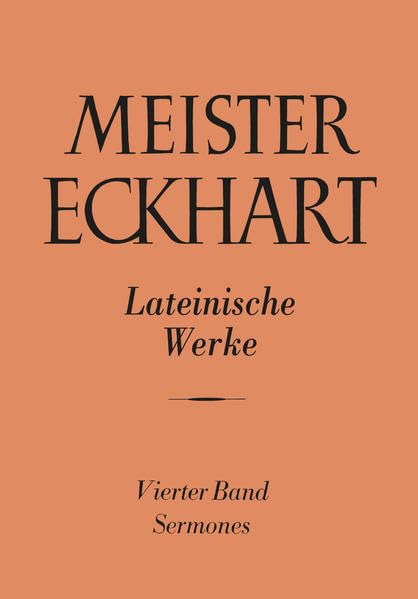 Meister Eckhart. Lateinische Werke Band 4:: Sermones (Meister Eckhart: Die lateinischen Werke, 4, Band 4) Religion & Esotericism