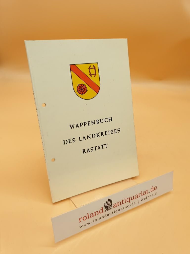 Wappenbuch des Landkreises Rastatt (Veröffentlichungen der Staatlichen Archivverwaltung Baden-Württemberg) Books