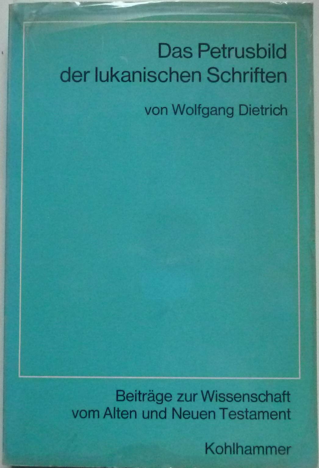 Das Petrusbild der lukanischen Schriften (Beiträge zur Wissenschaft vom Alten und Neuen Testament / Fünfte Folge) Books