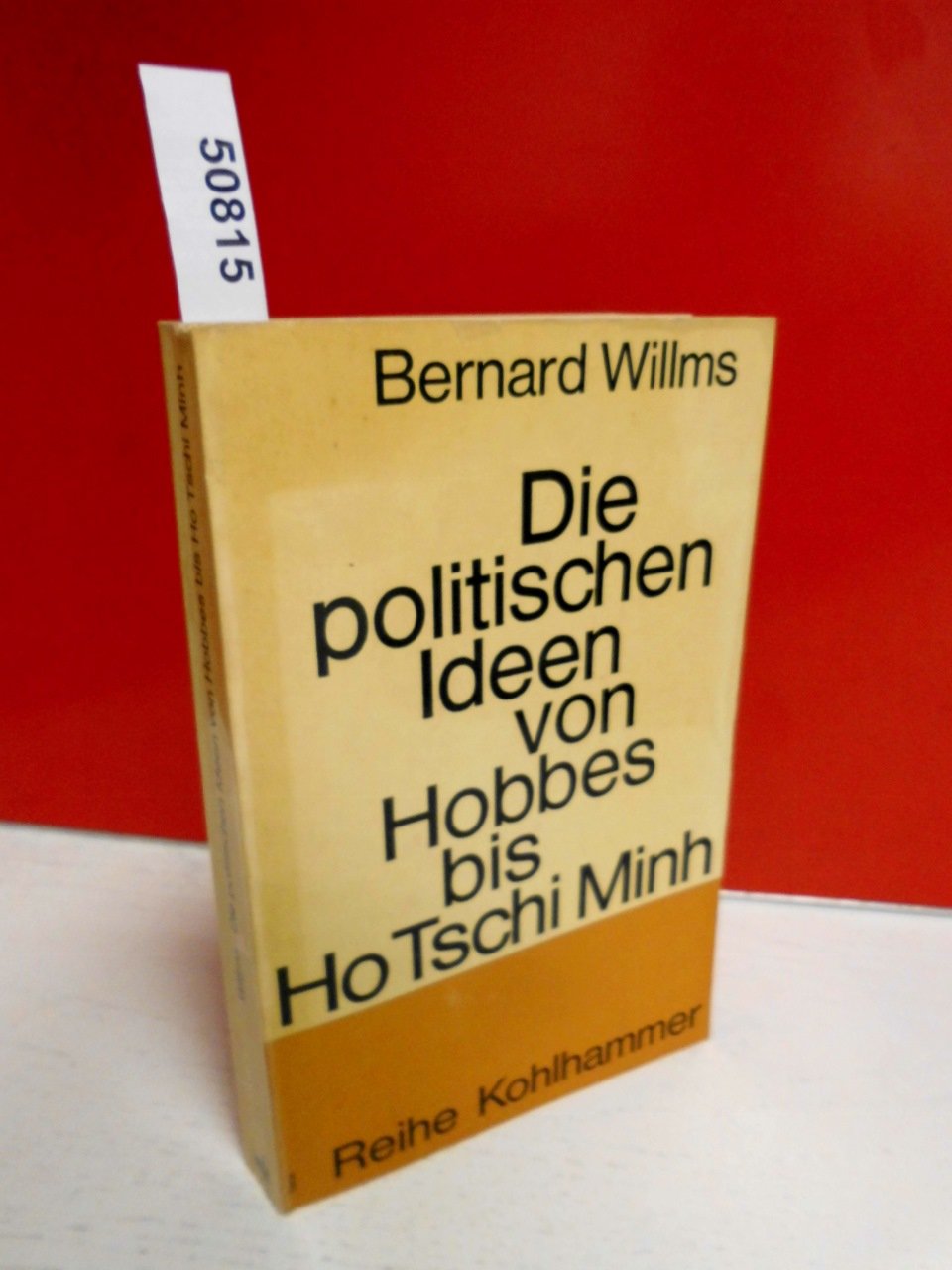 Die politischen Ideen von Hobbes bis Ho Tschi Minh General education