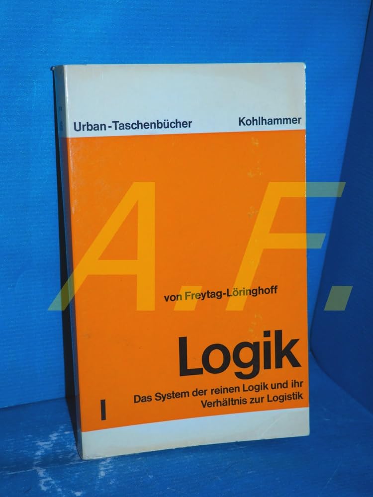 Logik: Das System der reinen Logik und ihr Verhältnis zur Logistik (Urban-Taschenbücher) Books
