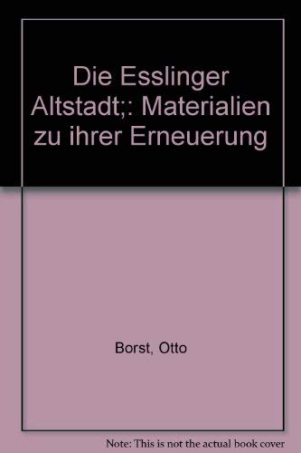 Die Esslinger Altstadt: Materialien zu ihrer Erneuerung Film, Art & Culture