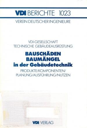 Bauschäden, Baumängel in der Gebäudetechnik. Produkte, Komponenten, Planung, Ausführung, Nutzen. (VDI Berichte 1023) Books