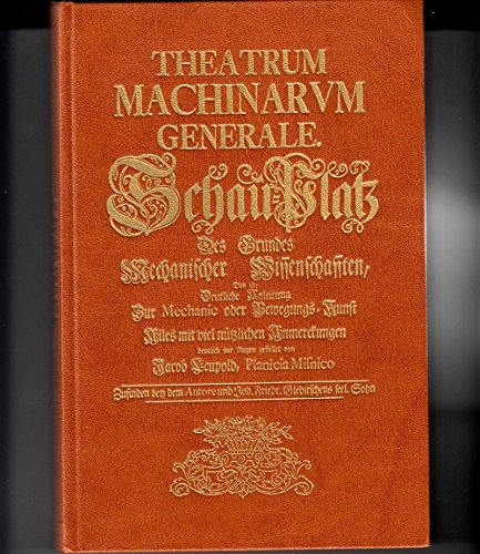 Theatrum Machinarum Generale I. Schau- Platz des Grundes mechanischer Wissenschaften Books