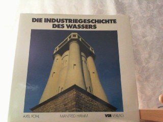 Die Industriegeschichte des Wassers. Transport, Energie, Versorgung Architecture