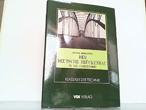 Der deutsche Brückenbau im XIX. Jahrhundert Business & Technology