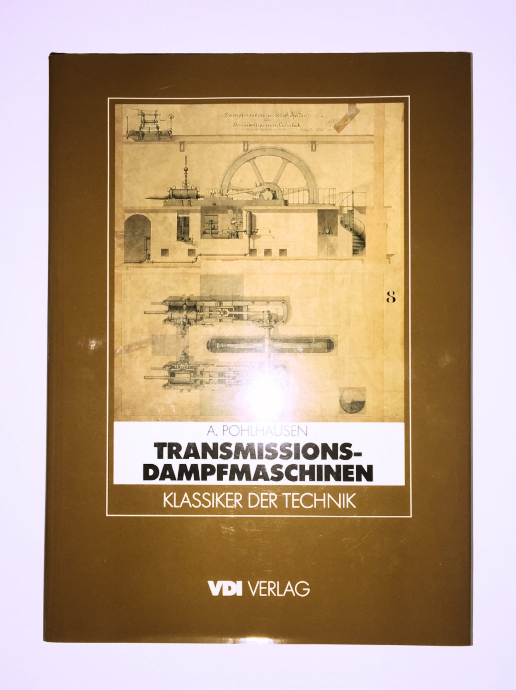 Transmissions-Dampfmaschinen: Berechnung, Konstruktion und Anlage. Lehr- und Handbuch für Techniker und Ingenieure Business & Technology