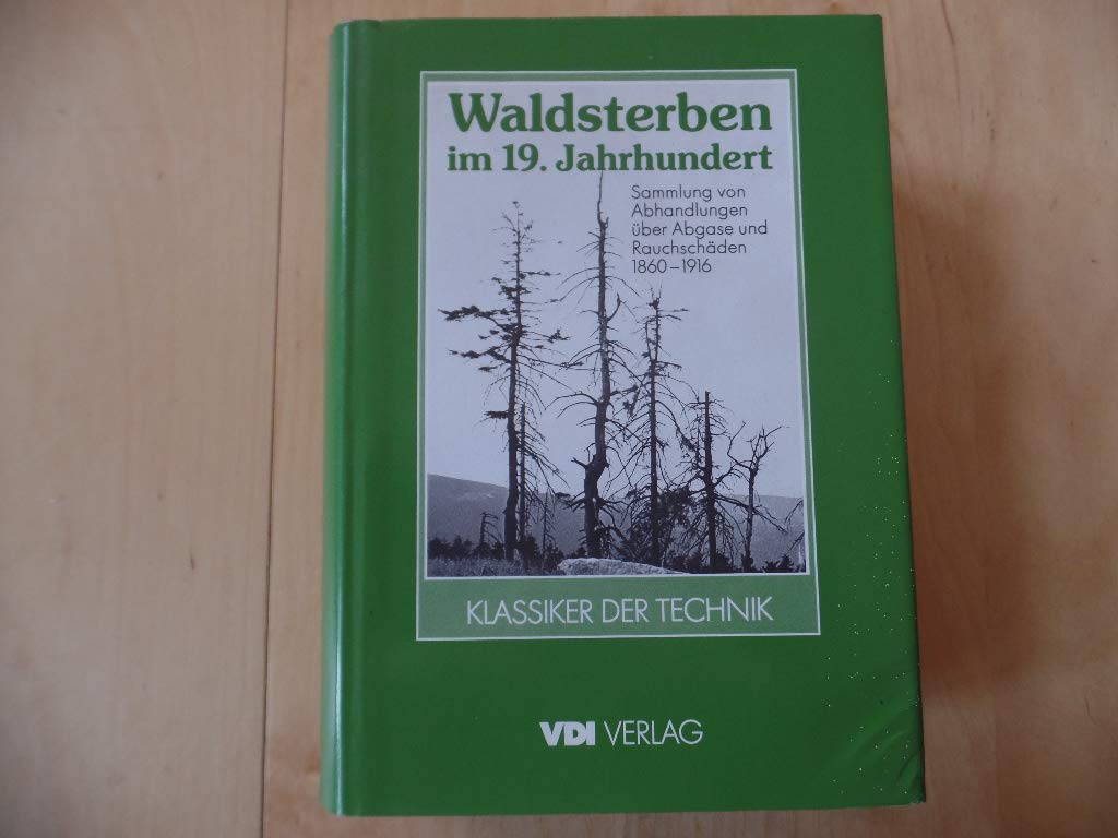 Waldsterben im 19. Jahrhundert. Sammlung von Abhandlungen über Abgase und Rauchschäden Business & Technology
