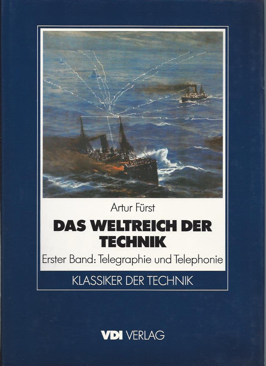 Das Weltreich der Technik I. Telegraphie und Telephonie. Entwicklung und Gegenwart Media & Communication