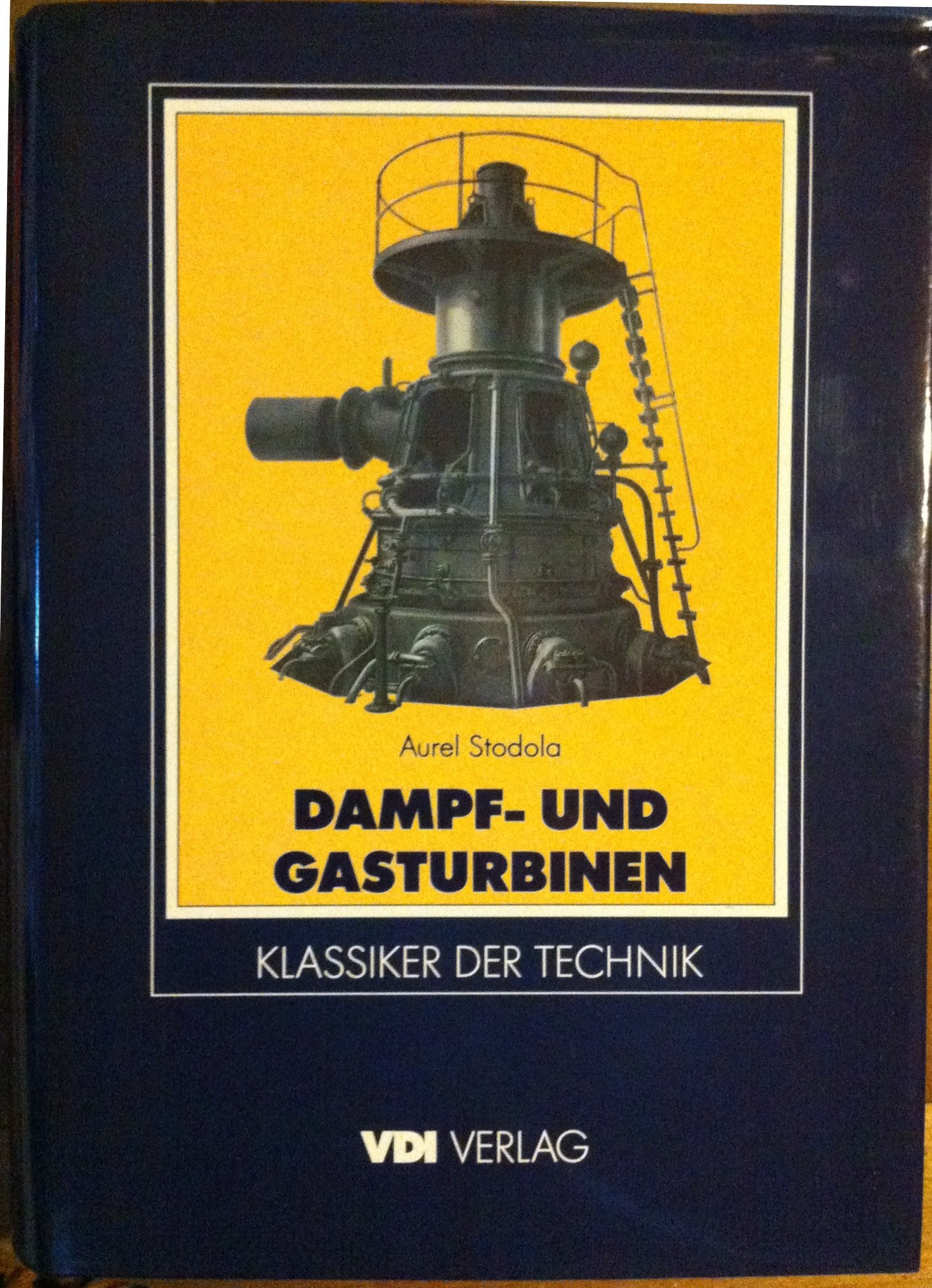 Dampf- und Gasturbinen. Mit einem Anhang über die Aussichten der Wärmekraftmaschinen Business & Technology