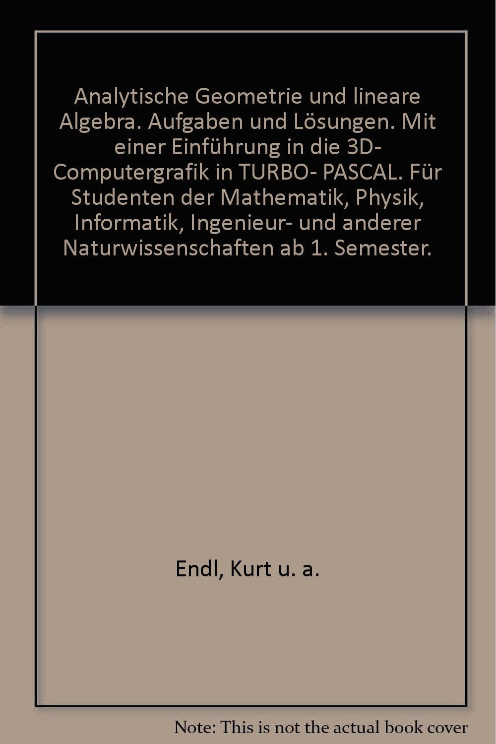 Analytische Geometrie und Lineare Algebra. Aufgaben und Lösungen Mathematics