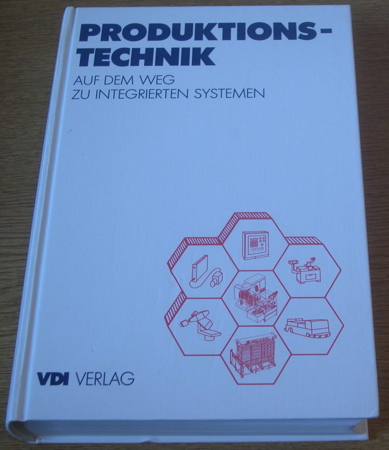 Produktionstechnik. Auf dem Weg zu integrierten Systemen Books