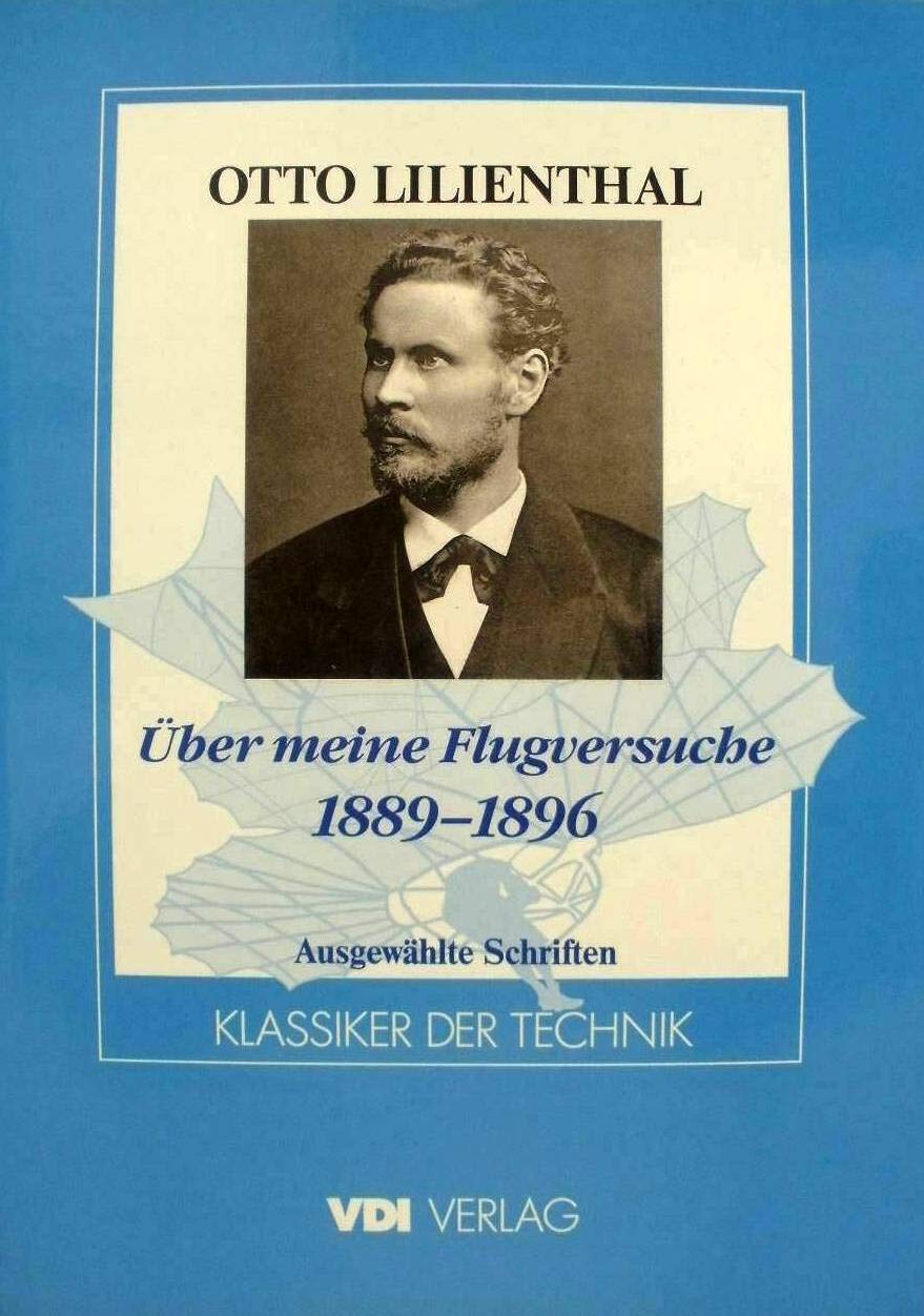 Über meine Flugversuche 1889 - 1896. Ausgewählte Schriften Business & Technology
