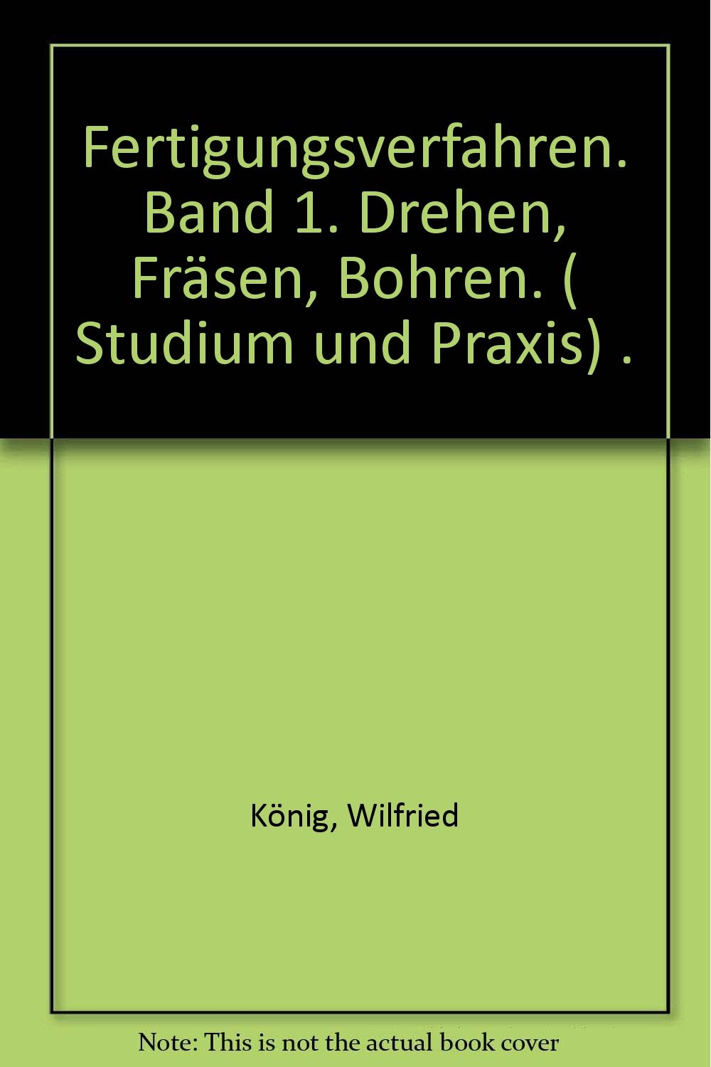 Fertigungsverfahren, Band 1: Drehen, Fräsen, Bohren Books