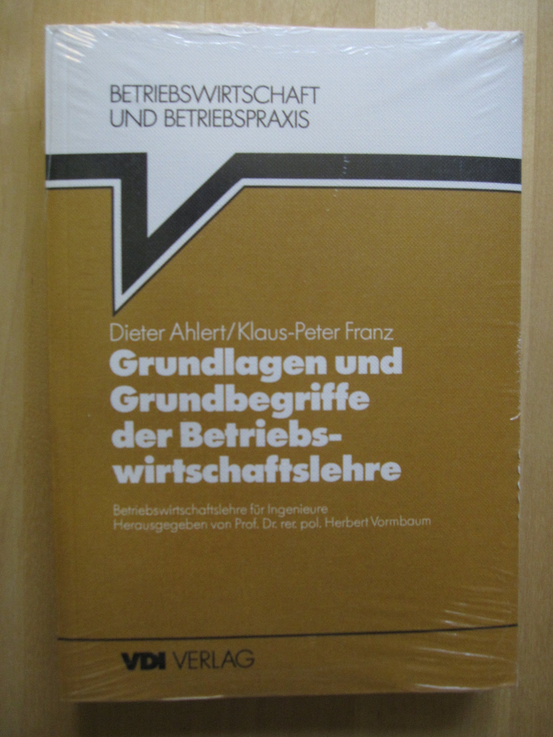 Grundlagen und Grundbegriffe der Betriebswirtschaftslehre Business & Technology