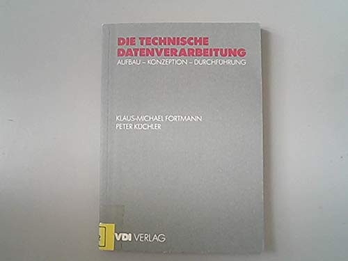 Die Technische Datenverarbeitung. Aufbau - Konzeption - Durchführung Books