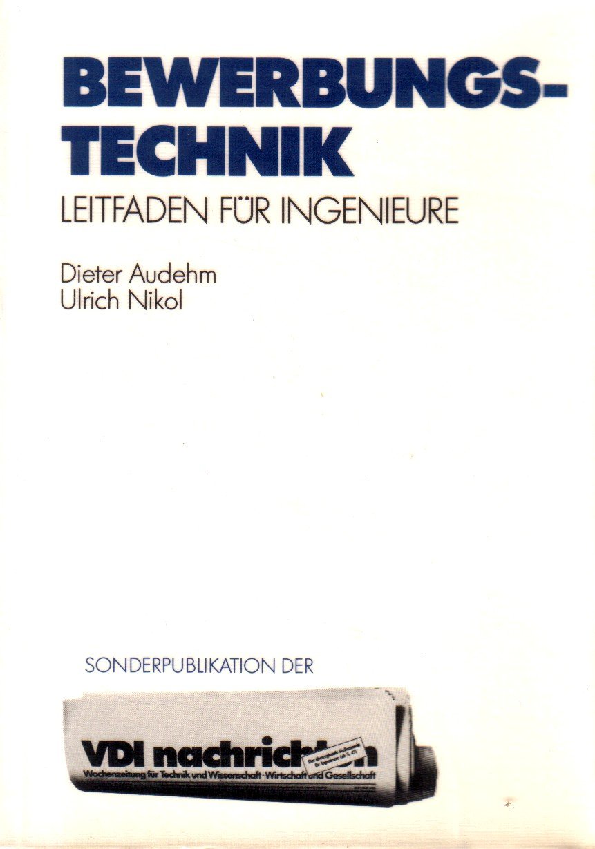 Bewerbungstechnik. Leitfaden für Ingenieure Business, Finance & Career
