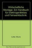 Wirtschaftliche Montage. Ein Handbuch für Elektrogerätebau und Feinwerktechnik Books