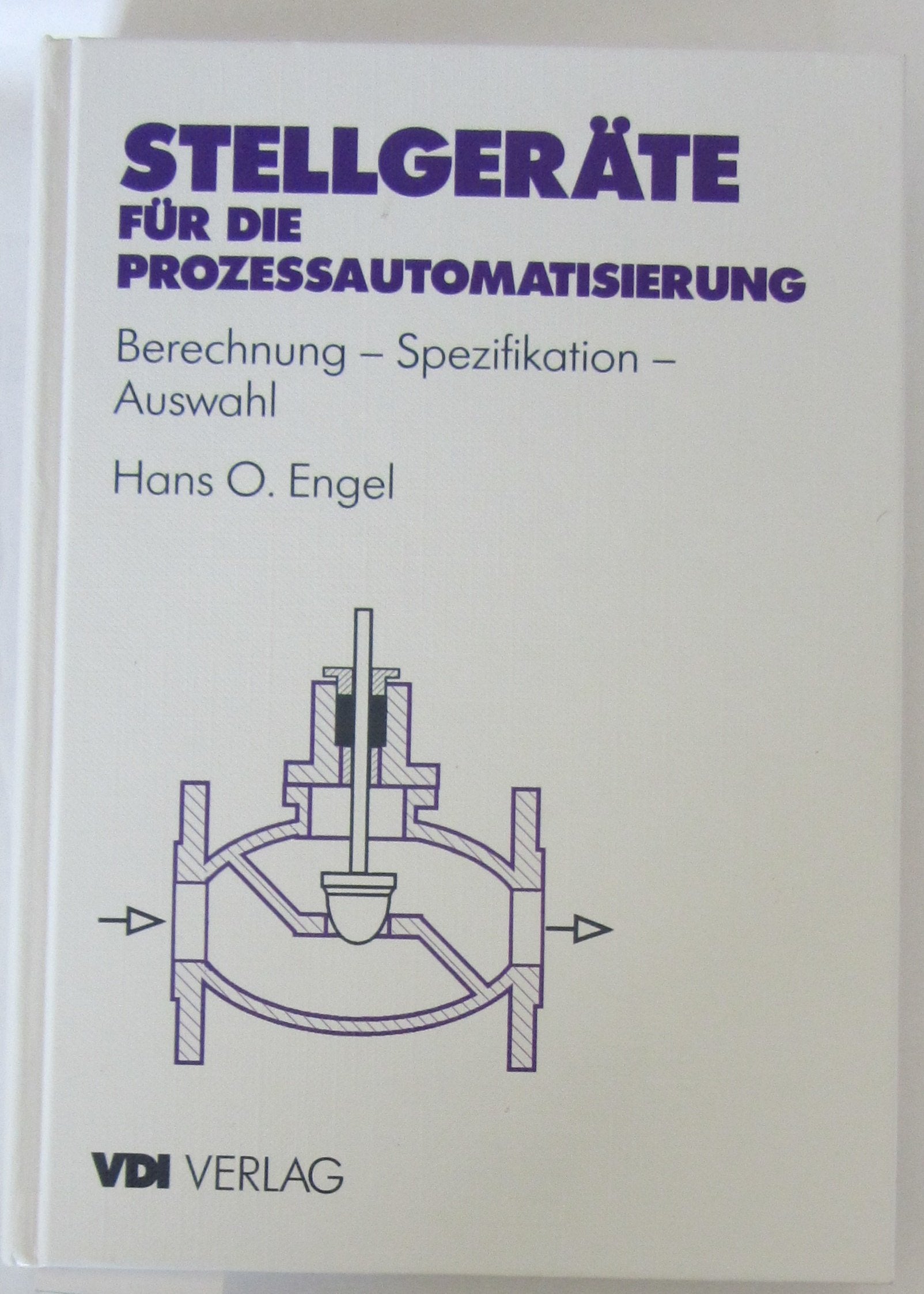 Stellgeräte für die Prozessautomatisierung. Berechnung, Spezifikation, Auswahl Business & Technology