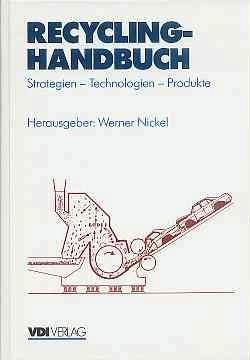 Recycling-Handbuch. Strategien - Technologien - Produkte Business & Technology