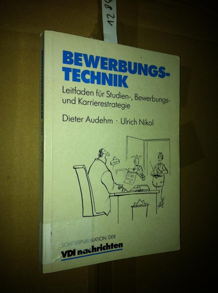 Bewerbungstechnik. Leitfaden für Studien-, Bewerbungs- und Karrierestrategie Business, Finance & Career