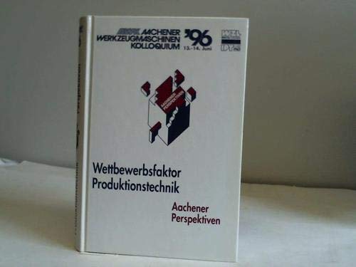 Wettbewerbsfaktor Produktionstechnik. Aachener Perspektiven Business, Finance & Career