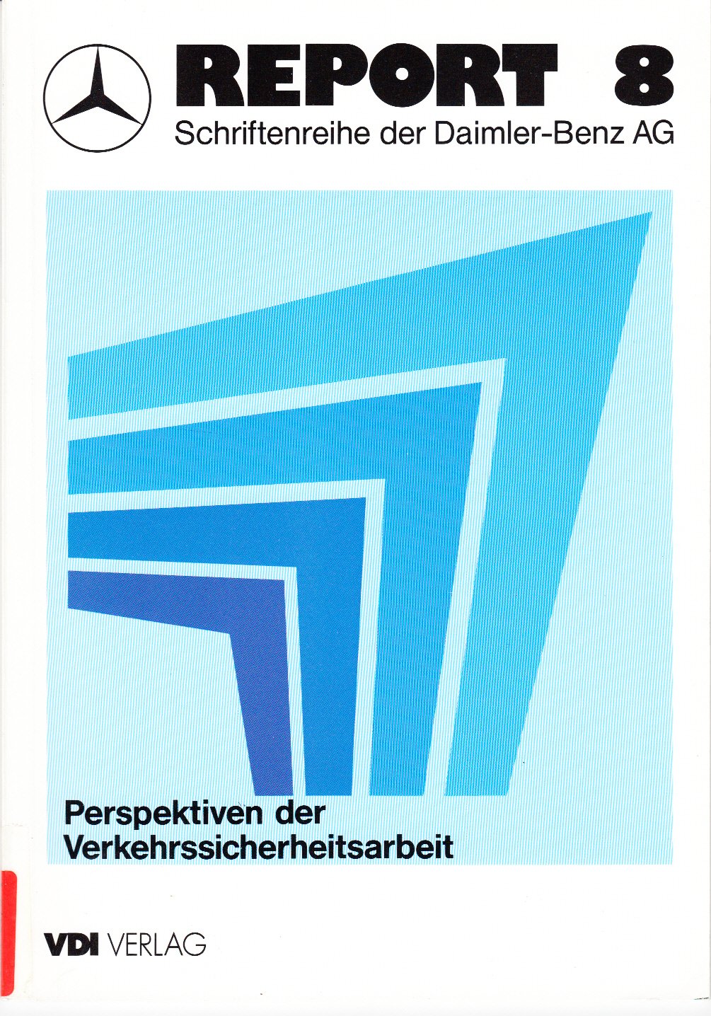 Daimler-Benz Report 8: Perspektiven der Verkehrssicherheitsarbeit Business & Technology