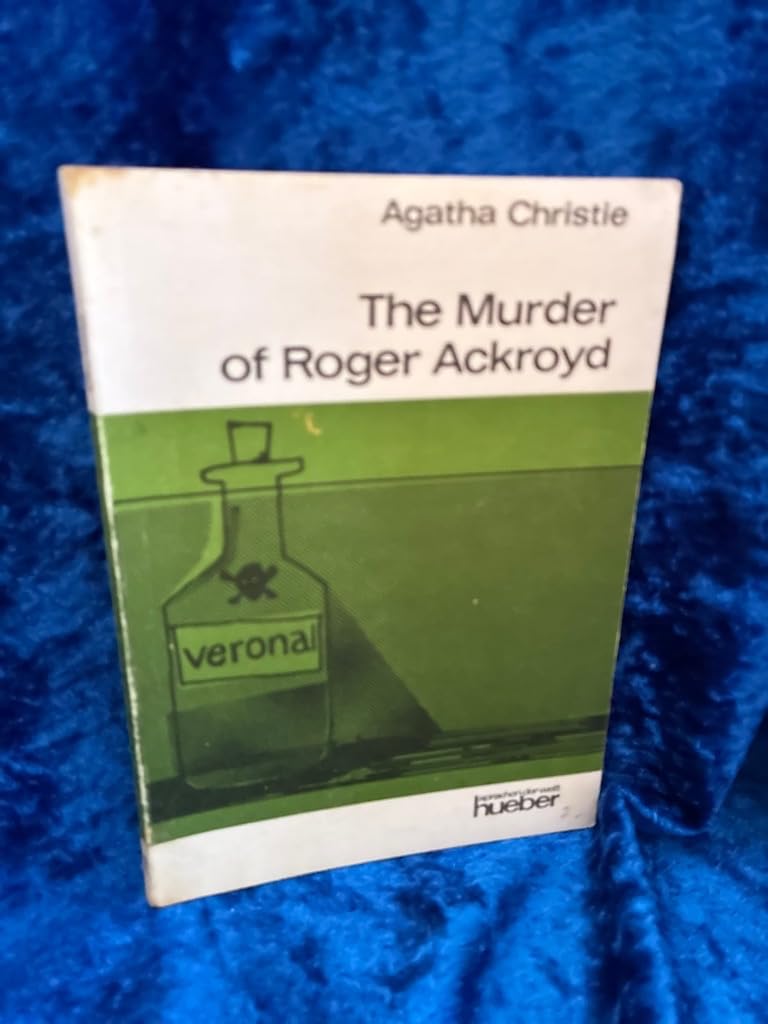 The Murder of Roger Ackroyd: Retold by George F. Wear, introduction and explanatory notes by Ingrid Jacob. (Hueber Lektüren - Mittelstufe) Study Guides