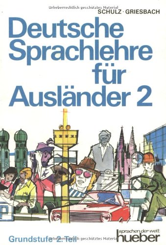 Deutsche Sprachlehre für Ausländer, Grundstufe in 2 Bdn., Tl.2 Foreign Languages ​​& Dictionaries