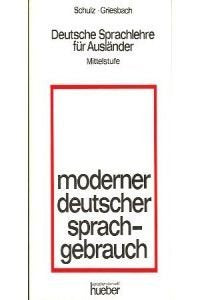 Deutsche Sprachlehre für Ausländer, Mittelstufe: Moderner deutscher Sprachgebrauch. Ein Lehrgang für Fortgeschrittene Foreign Languages ​​& Dictionaries
