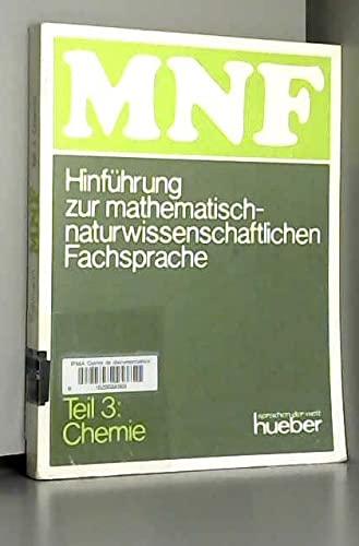 MNF, Hinführung zur mathematisch-naturwissenschaftlichen Fachsprache, Tl.3, Chemie: Vorw. dtsch.-engl.-französ.-span.-türk.. Business & Technology