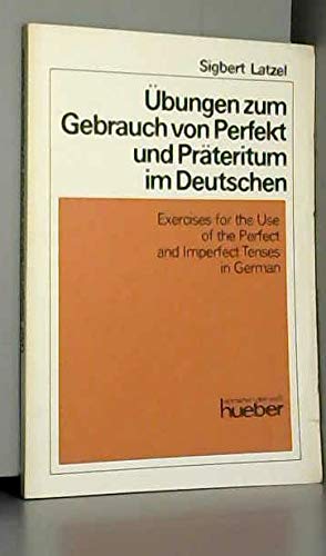 Übungen zum Gebrauch von Perfekt und Präteritum. Exercises for the Use of the Perfect and Imperfect Tenses in German Foreign Languages ​​& Dictionaries