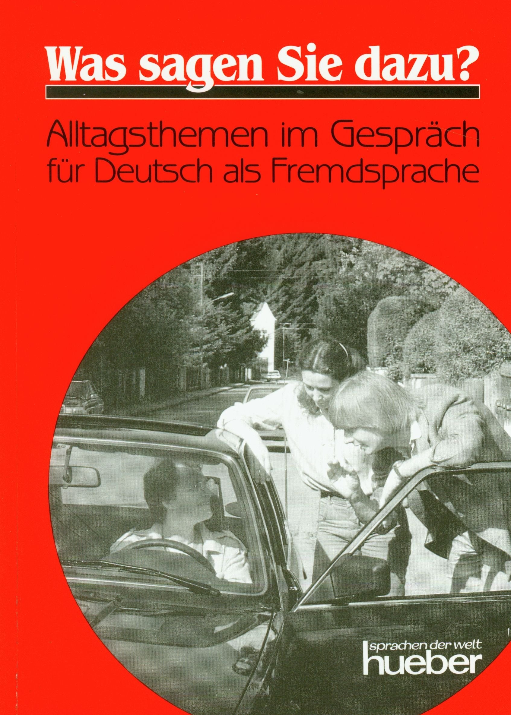 Was Sagen Sie Dazu?: Alltagsthemen im Gesprach Foreign Languages ​​& Dictionaries