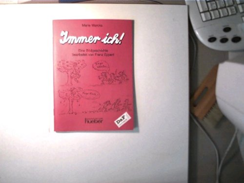 Immer ich!: Eine Bildgeschichte. Für den Unterricht in Deutsch als Fremdsprache (Grundstufe) Study Guides