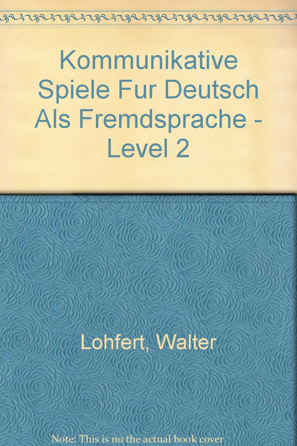 Kommunikative Spiele für Deutsch als Fremdsprache: Spielpläne und Materialien für die Grundstufe Leisure & Fun