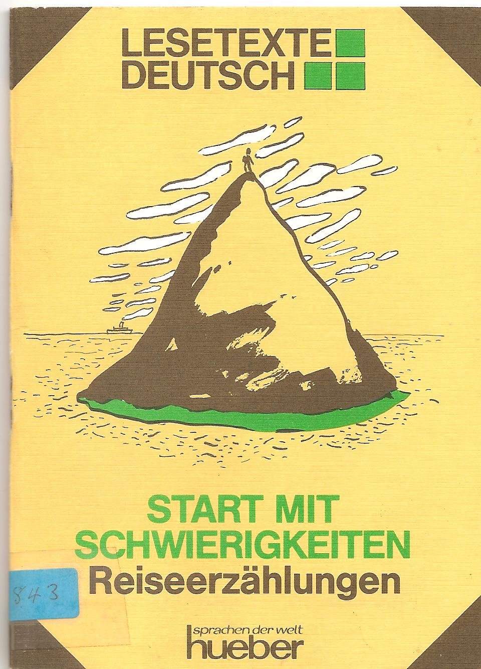 Start Mit Schwierigkeiten (Travel Stories) (Lesetexte Deutsch - Level 3) Study Guides