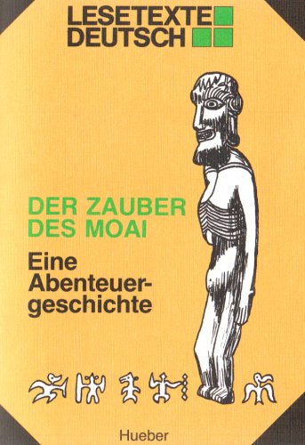 Der Zauber des Moai: Eine Abenteuergeschichte (Lesetexte Deutsch - Level 3) Study Guides