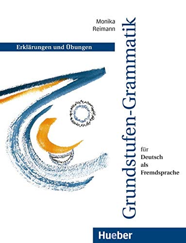 Grundstufen-Grammatik für Deutsch als Fremdsprache: Erklärungen und Übungen (Grundstufen-Grammatik für Deutsch als Fremdsprache, Band 1) Foreign Languages ​​& Dictionaries