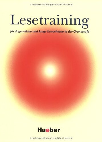 Lesetraining: für Jugendliche und junge Erwachsene in der Grundstufe.Deutsch als Fremdsprache: Für Jugendliche und Erwachsene in der Grundstufe (Miscelaneous) Study Guides