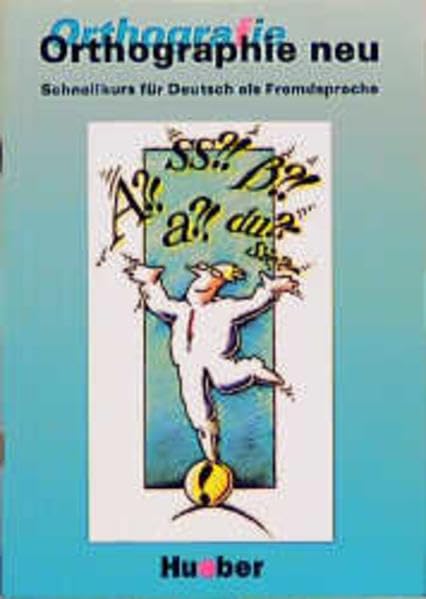 Orthographie neu: Schnellkurs für Deutsch als Fremdsprache Foreign Languages ​​& Dictionaries