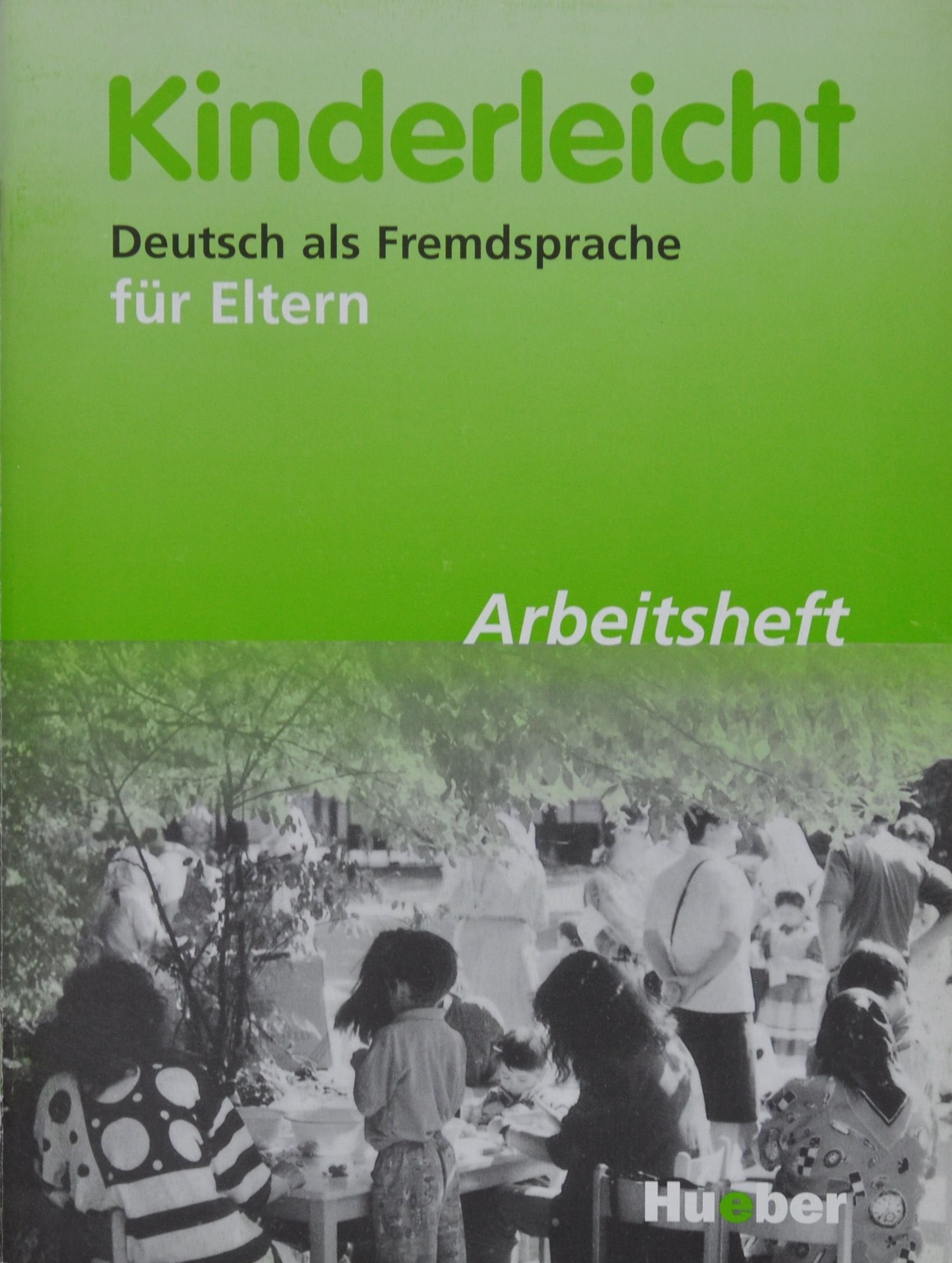 Kinderleicht: Deutsch als Fremdsprache für Eltern.Deutsch als Fremdsprache / Arbeitsheft: Deutsch als Fremdsprache für Eltern. Für die Grundstufe (Miscelaneous) Foreign Languages ​​& Dictionaries