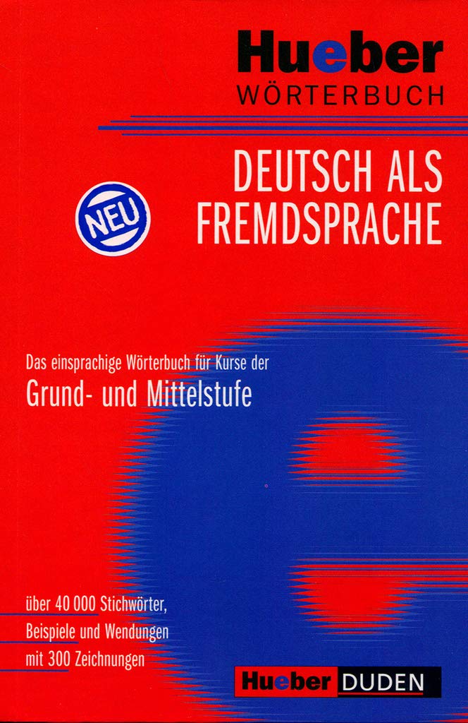 Hueber Wörterbuch Deutsch als Fremdsprache: Das einsprachige Wörterbuch für Kurse der Grund- und Mittelstufe / Buch: Das einsprachige Wörterbuch für ... (ab A2) (Diccionarios Aleman) General education