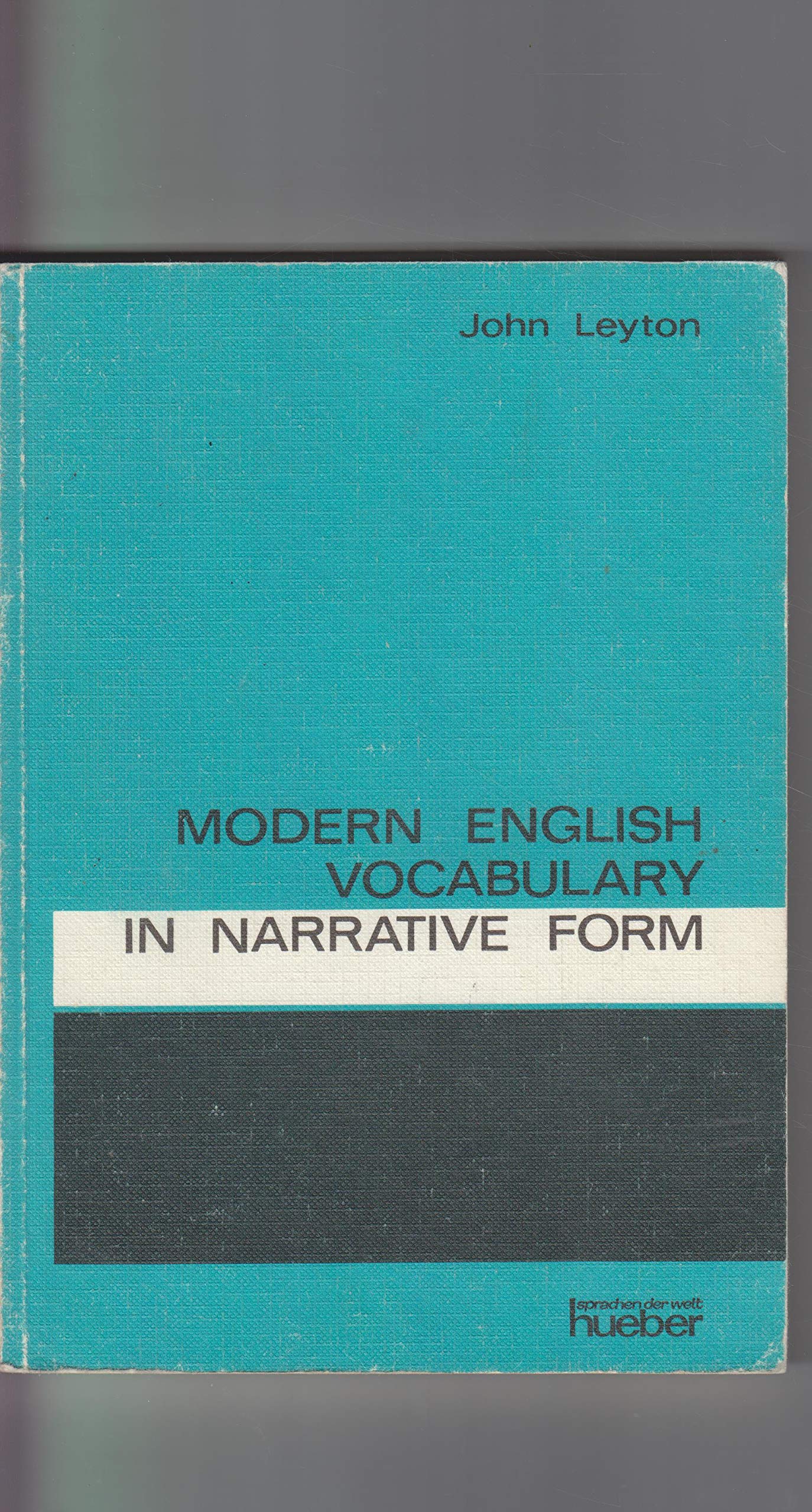 Modern English Vocabulary in Narritive Form. With 2000 translated idioms ( English- German) Foreign Languages ​​& Dictionaries