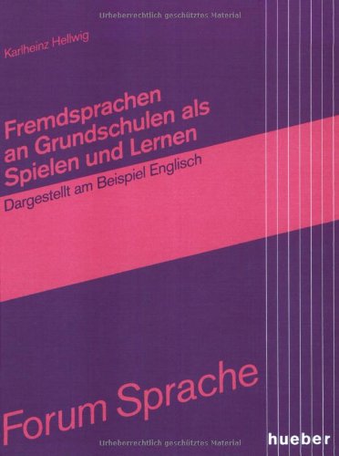 Fremdsprachen an Grundschulen als Spielen und Lernen: Dargestellt am Beispiel Englisch Education & Training