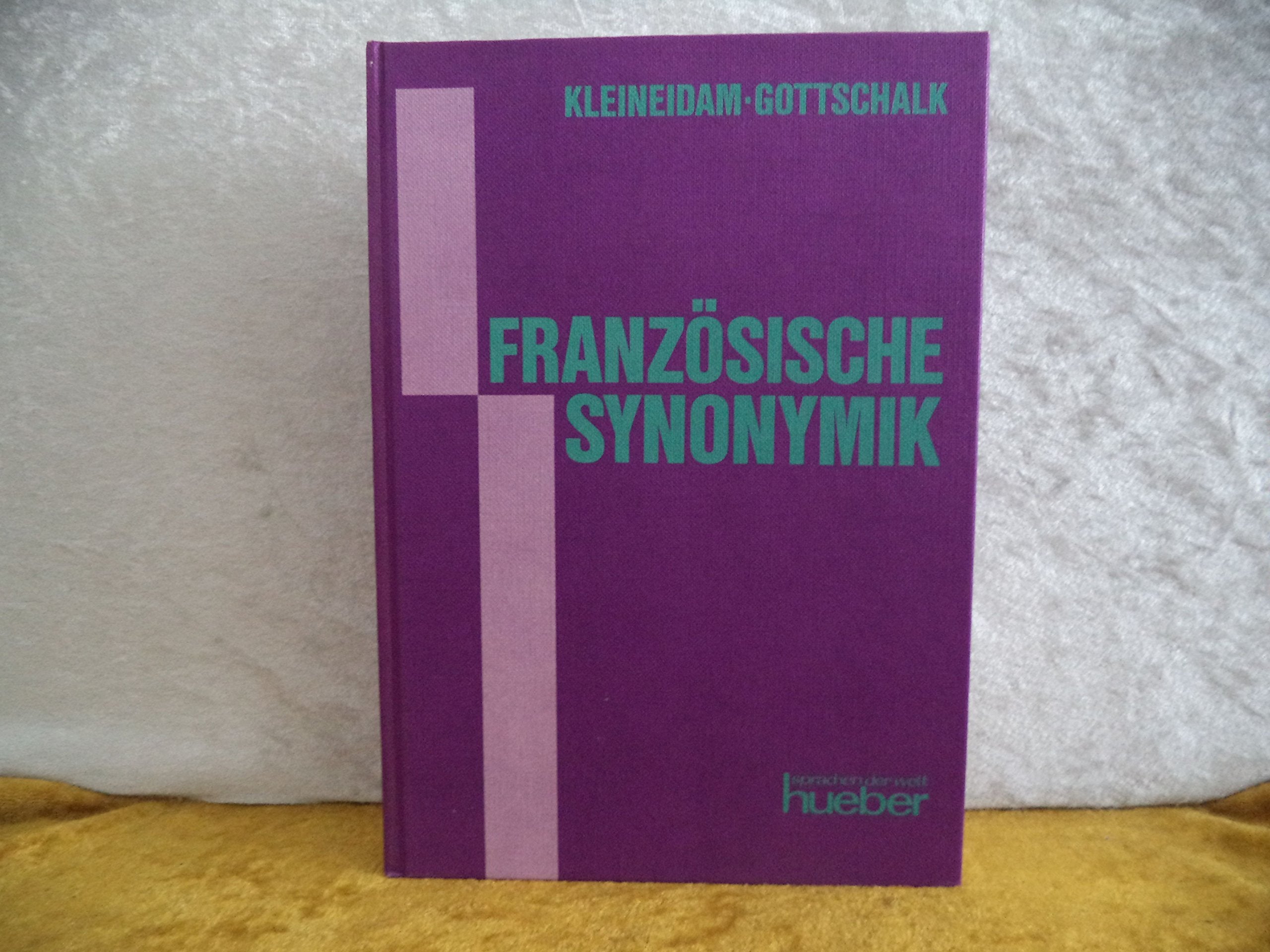 Französische Synonymik. Für Studierende und Lehrer Foreign Languages ​​& Dictionaries