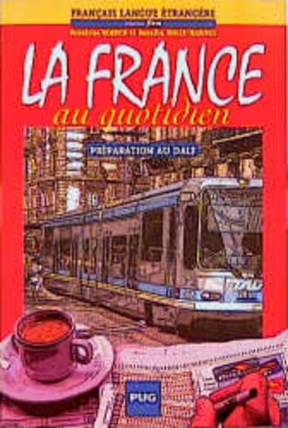 La France au quotidien: Buch Learning & Reference