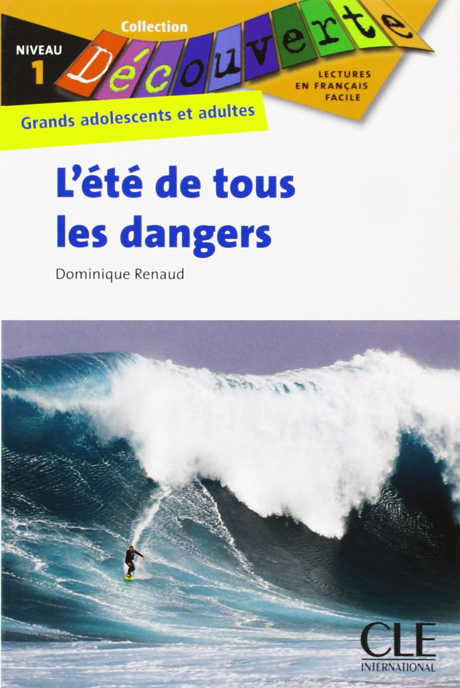 L'été de tous les dangers: Collection Découverte : Grands adolescents et adultes, Niveau 1 / Lektüre Study Guides
