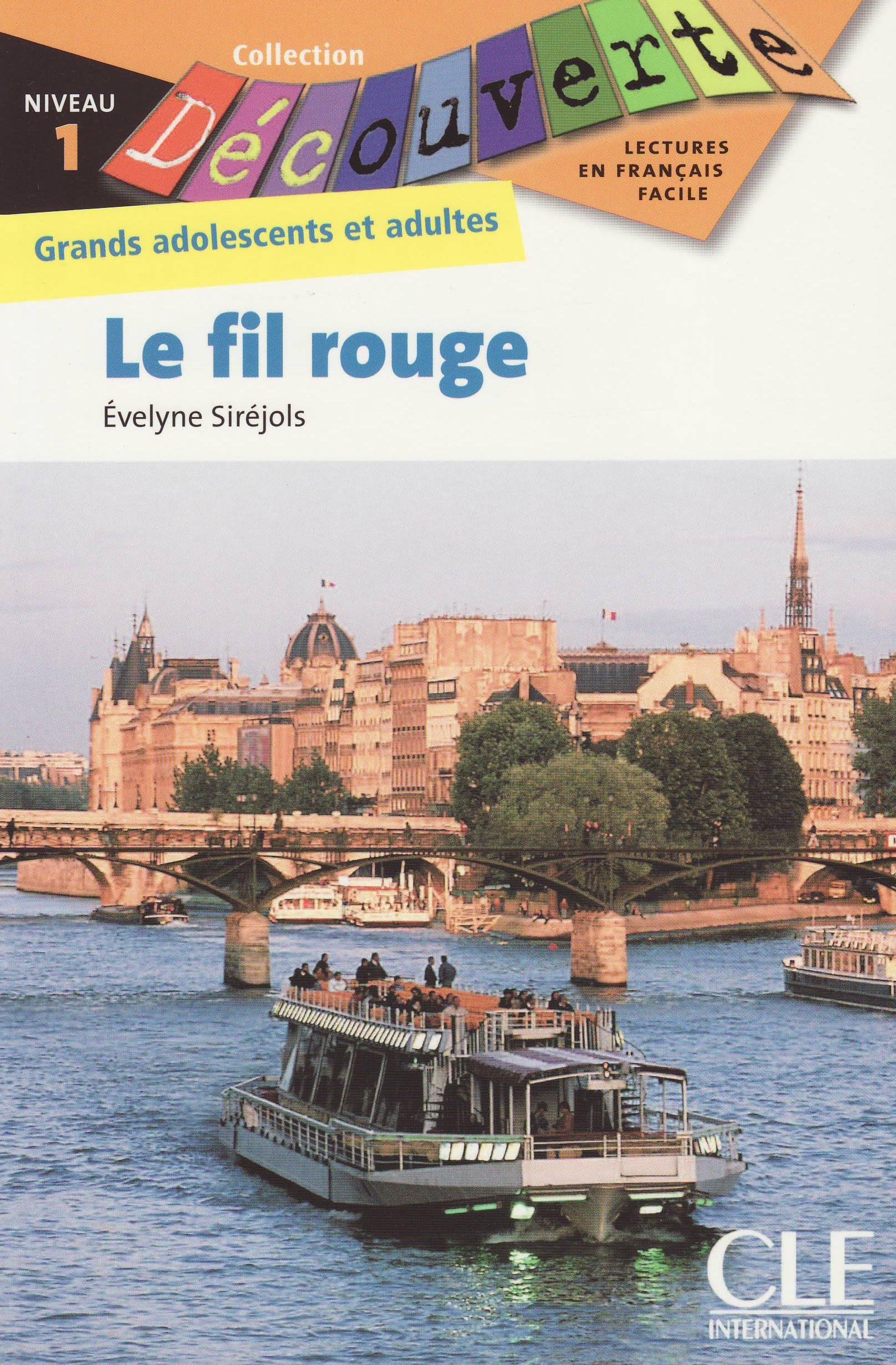 Le fil rouge: Collection Découverte : Grands adolescents et adultes, Niveau 1 / Lektüre Study Guides