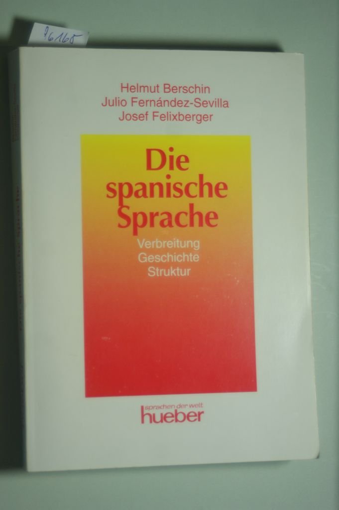 Die spanische Sprache. Verbreitung - Geschichte - Struktur Social Sciences