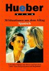30 Situationen aus dem Alltag, Spanisch. Lebendige Dialoge zum Hören und Sprechen. 2 Hör-und Übungscassetten mit Begleitheft Foreign Languages ​​& Dictionaries